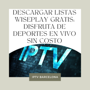 Descargar Listas Wiseplay Gratis Disfruta de Deportes en Vivo sin Costo